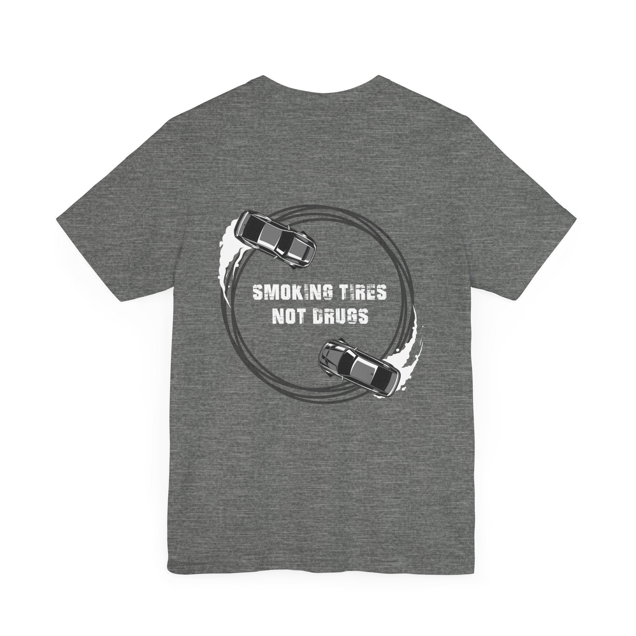 Smoking Tires, Not Drugs T-Shirt Tee