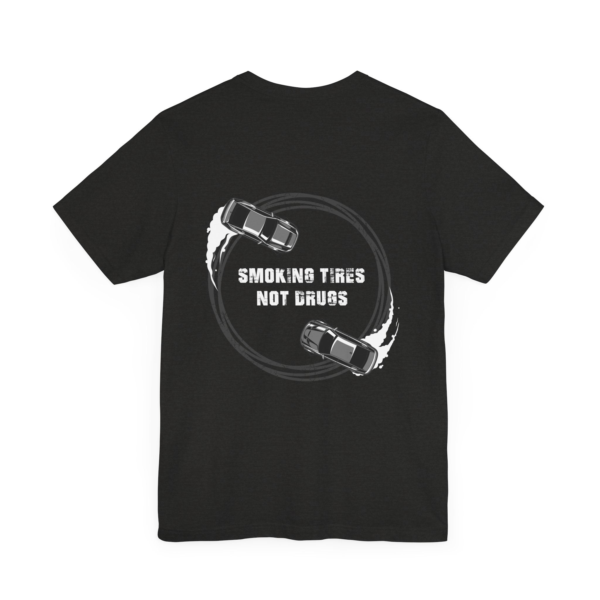 Smoking Tires, Not Drugs T-Shirt Tee